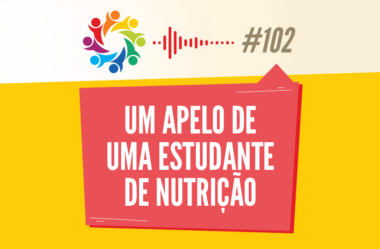 TRIBO FORTE #102 – UM APELO DE UMA ESTUDANTE DE NUTRIÇÃO