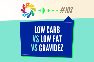 TRIBO FORTE #103 – LOW CARB VS LOW FAT VS GRAVIDEZ