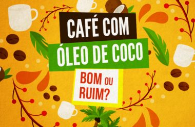 CAFÉ COM ÓLEO DE COCO É BOM OU RUIM?