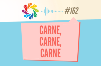 TRIBO FORTE #162 – CARNE, CARNE, CARNE