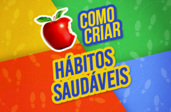 COMO CRIAR HÁBITOS SAUDÁVEIS EM 4 PASSOS