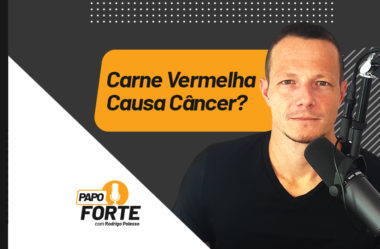CARNE VERMELHA CAUSA CÂNCER? | PAPO FORTE #47