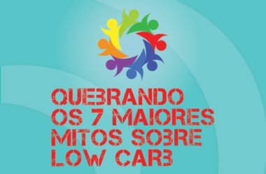 TRIBO FORTE #029 – QUEBRANDO OS 7 MAIORES MITOS SOBRE ALIMENTAÇÃO LOW CARB