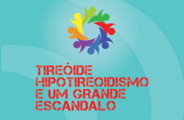 TRIBO FORTE #030 – TIREÓIDE, HIPOTIREOIDISMO E UM GRANDE ESCÂNDALO